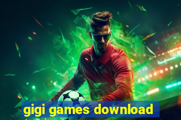 gigi games download